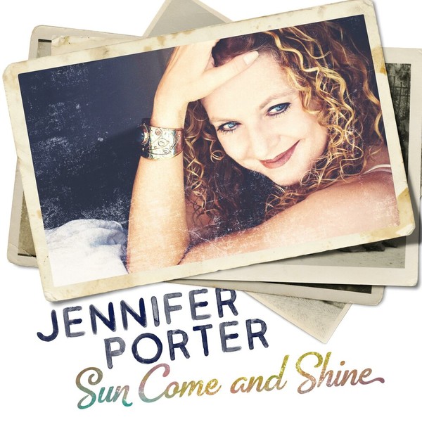 Jennifer Porter - Sun Come And Shine (2021)