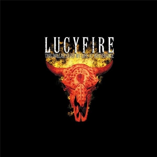 Lucyfire - This Dollar Saved My Life at Whitehorse (2001)