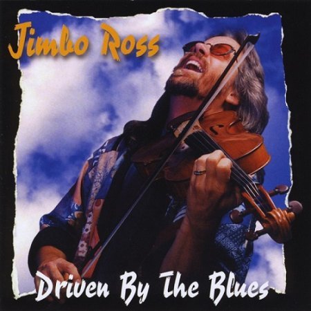 JIMBO ROSS - DRIVEN BY THE BLUES 1999