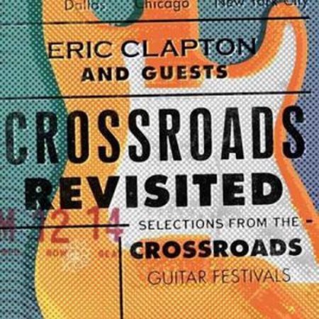 Eric Clapton And Guests – Crossroads Revisited Selection (Live) (2016)